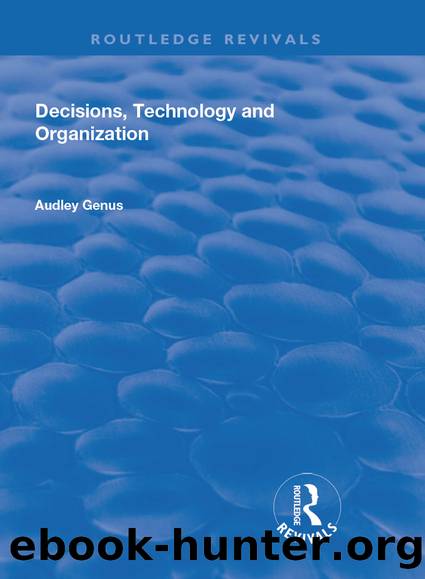 Decisions, Technology and Organization by Audley Genus