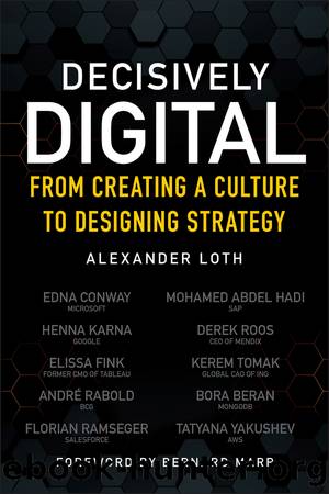 Decisively Digital: From Creating a Culture to Designing Strategy by Alexander Loth