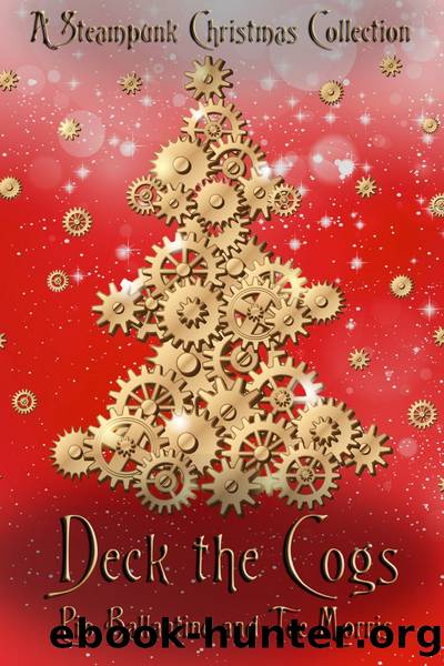 Deck the Cogs by Pip Ballantine & Tee Morris