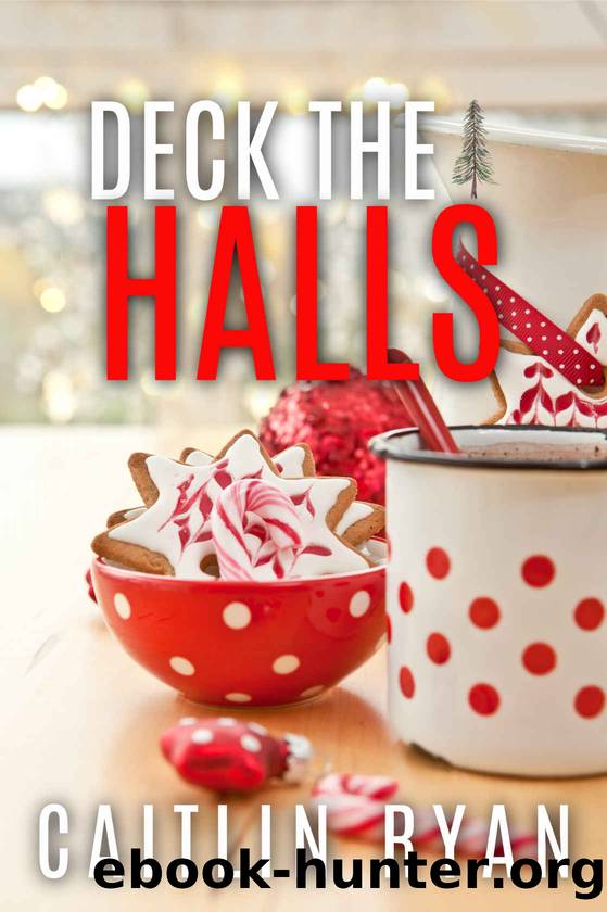 Deck the Halls by Caitlin Ryan