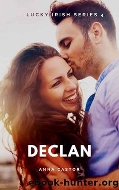Declan: Steamy Friends to Lovers Romance (Lucky Irish Book 4) by Anna Castor