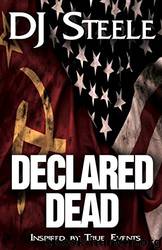 Declared Dead by DJ Steele