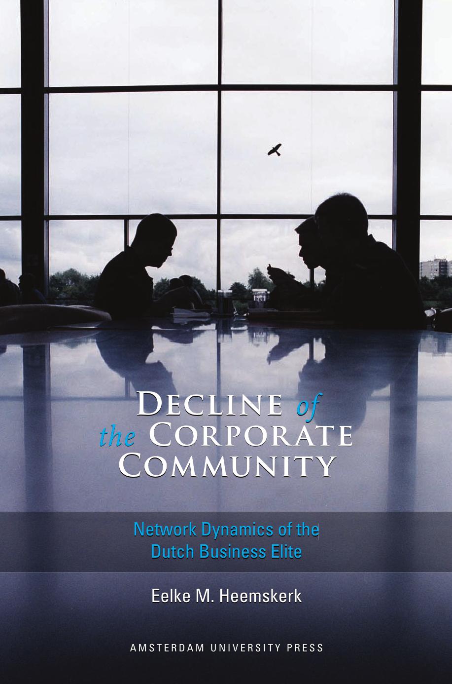 Decline of the Corporate Community: Network Dynamics of the Dutch Business Elite (repost) by Eelke M. Heemskerk