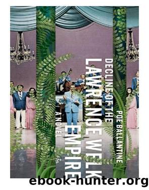 Decline of the Lawrence Welk Empire by Poe Ballantine