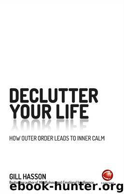 Declutter Your Life by Gill Hasson