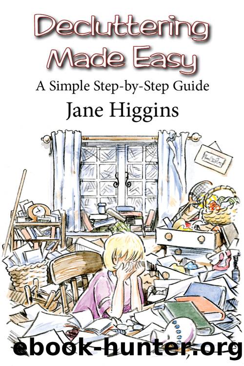 Decluttering Made Easy by Jane Higgins