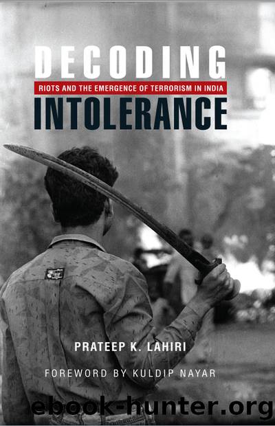Decoding Intolerance: Riots and the Emergence of Terrorism in India by Prateep K. Lahiri