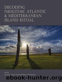 Decoding Neolithic Atlantic and Mediterranean Island Ritual by Nash George; Townsend Andrew;