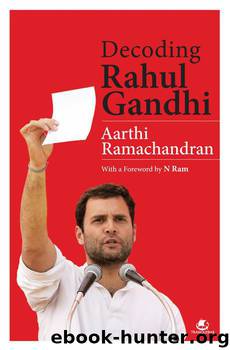 Decoding Rahul Gandhi by Aarthi Ramachandran