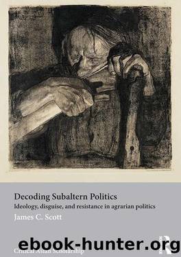 Decoding Subaltern Politics (Asia's TransformationsCritical Asian Scholarship) by James C. Scott