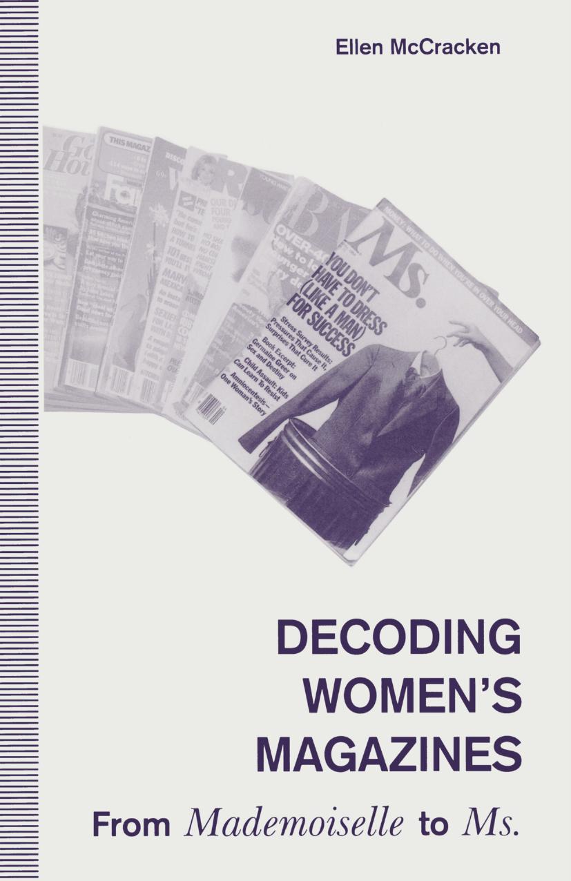 Decoding Womenâs Magazines: From Mademoiselle to Ms. by Ellen McCracken (auth.)