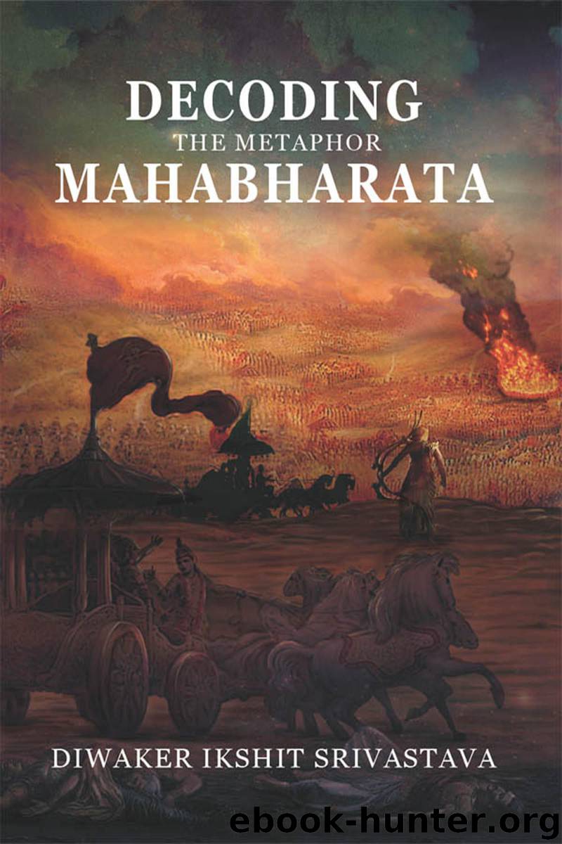 Decoding the Metaphor Mahabharata by Diwaker Ikshit Srivastava