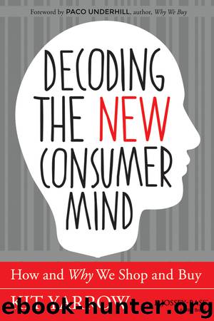 Decoding the New Consumer Mind by Kit Yarrow