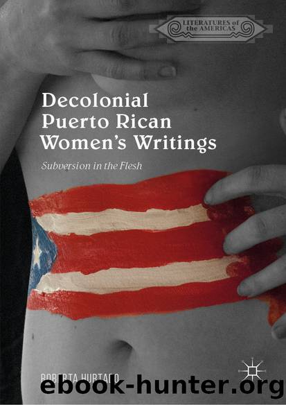 Decolonial Puerto Rican Womenâs Writings by Roberta Hurtado