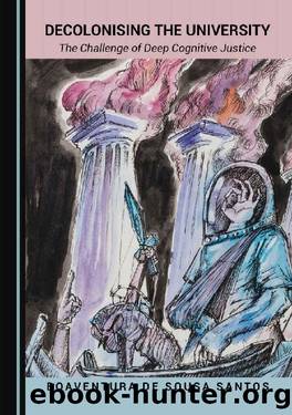 Decolonising the University: The Challenge of Deep Cognitive Justice by Boaventura de Sousa Santos