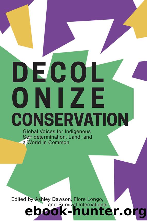 Decolonize Conservation by Ashley Dawson;Fiore Longo;Survival International;
