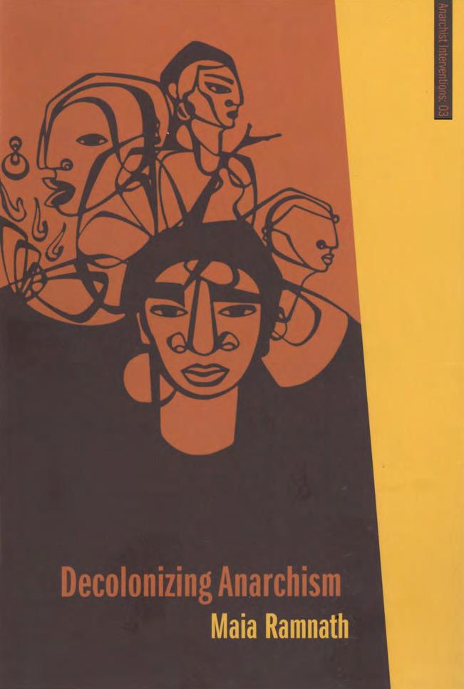 Decolonizing Anarchism: An Antiauthoritarian History of India's Liberation Struggle by Maia Ramnath