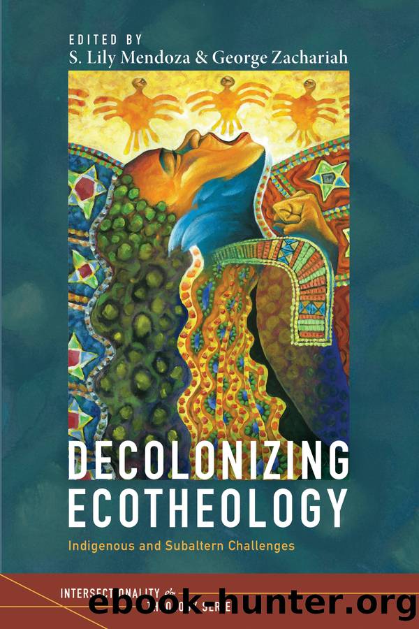 Decolonizing Ecotheology by S. Lily Mendoza;George Zachariah;