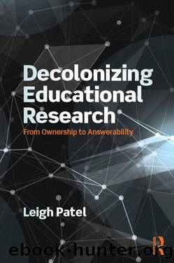 Decolonizing Educational Research (Series in Critical Narrative) by Leigh Patel