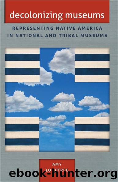 Decolonizing Museums by Amy Lonetree