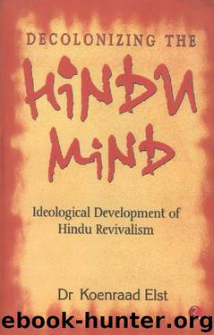 Decolonizing The Hindu Mind: 1 by Koenraad Elst