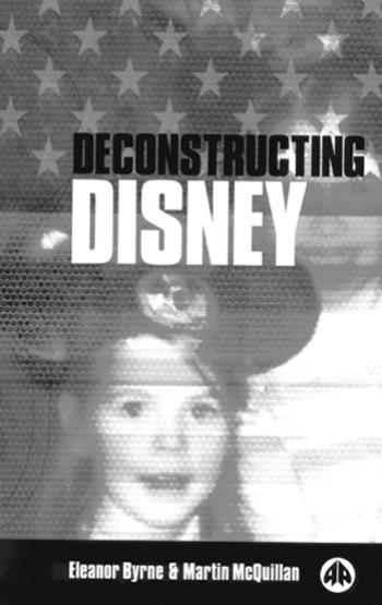 Deconstructing Disney by Eleanor Byrne Martin McQuillan