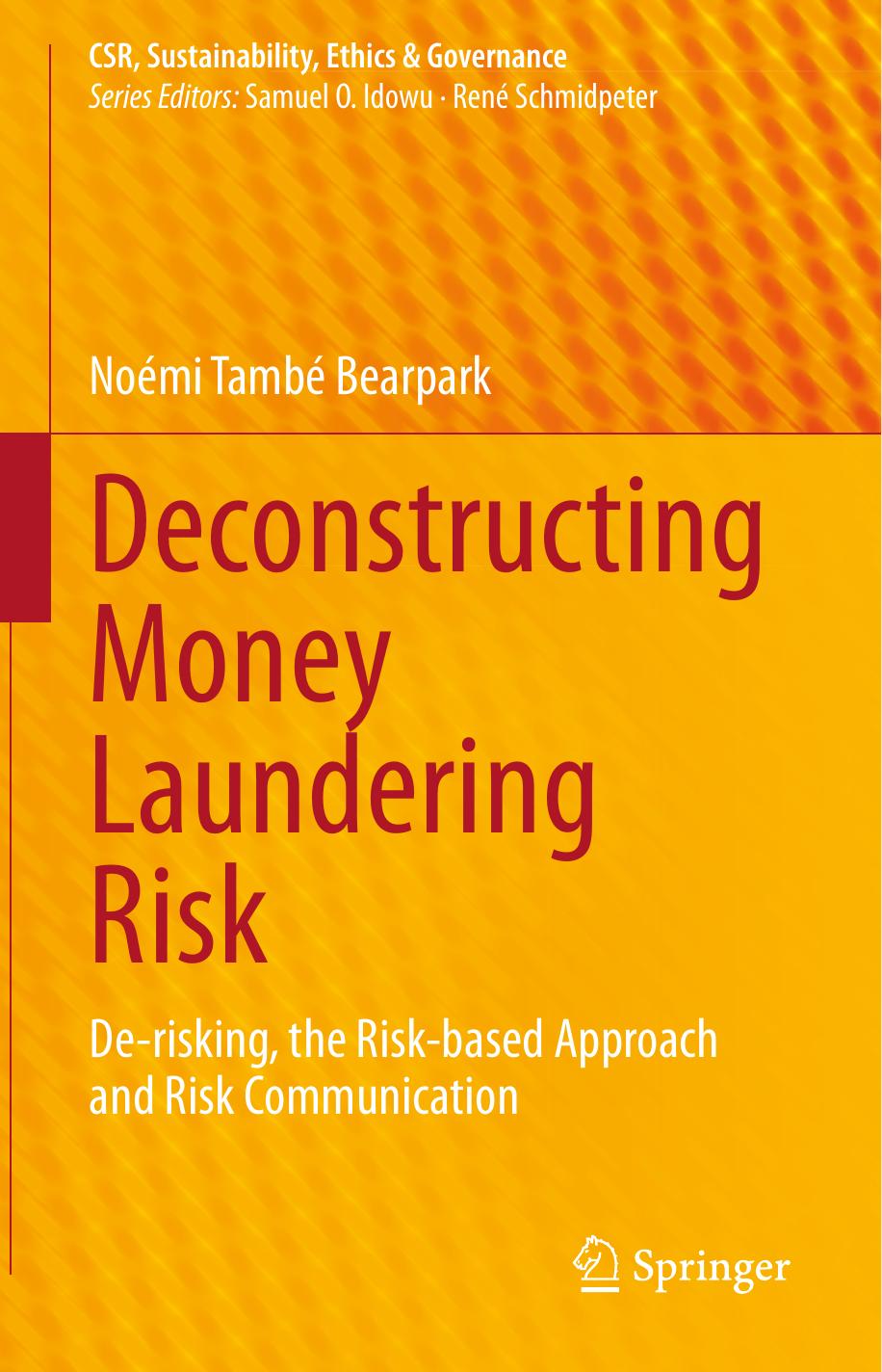 Deconstructing Money Laundering Risk: De-risking, the Risk-based Approach and Risk Communication by Noémi També Bearpark
