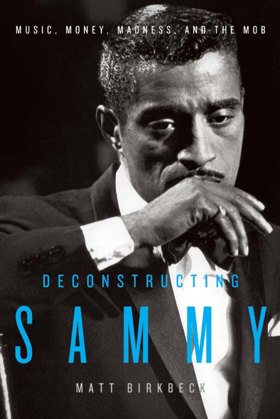 Deconstructing Sammy Music, Money, Madness, and the Mob by Unknown