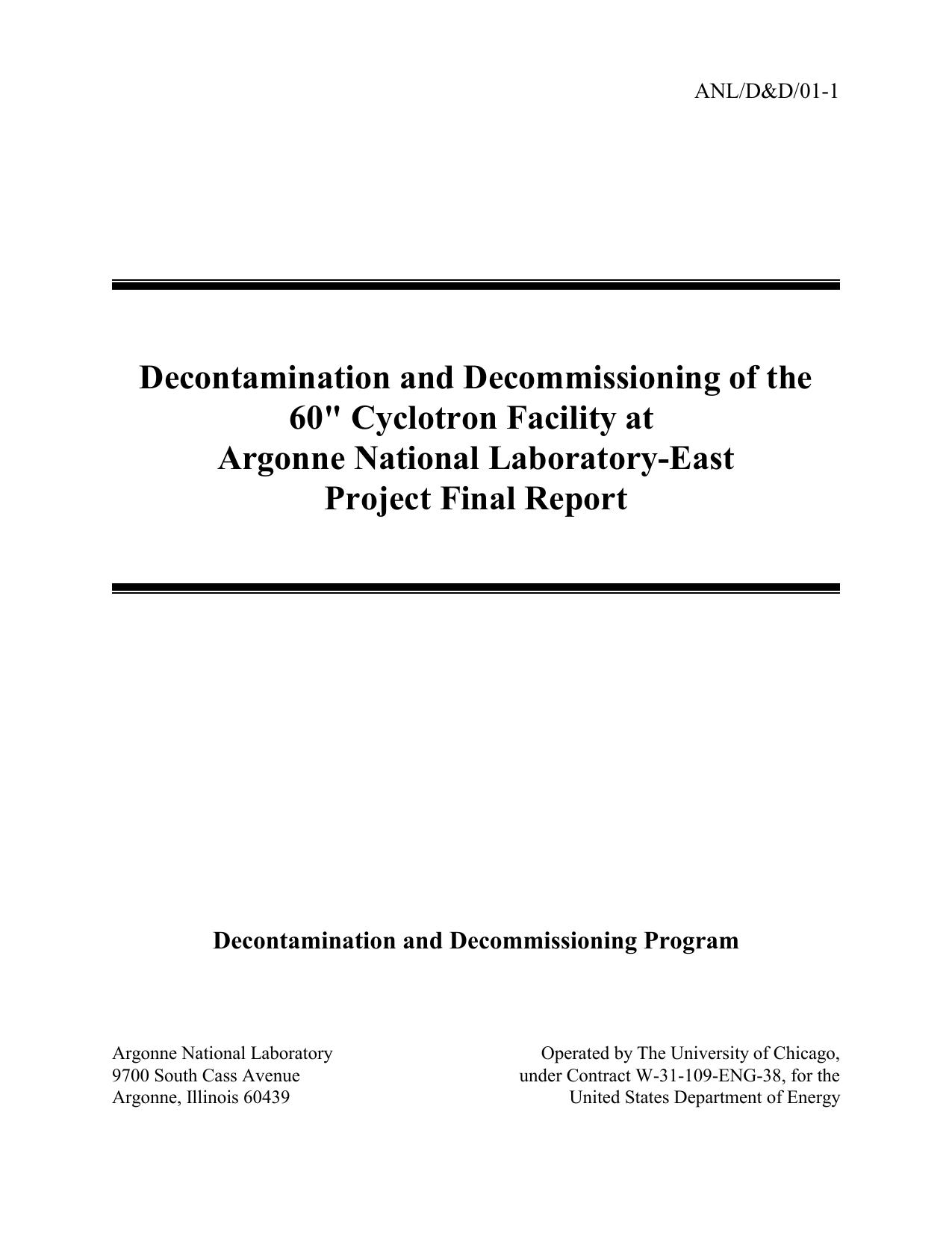 Decontamination and decommissioning of the 60-inch Cyclotron facility at Argonne National Laboratory-East project final report by Collins E.; Boyance J.; Tinnin D.; Williams A