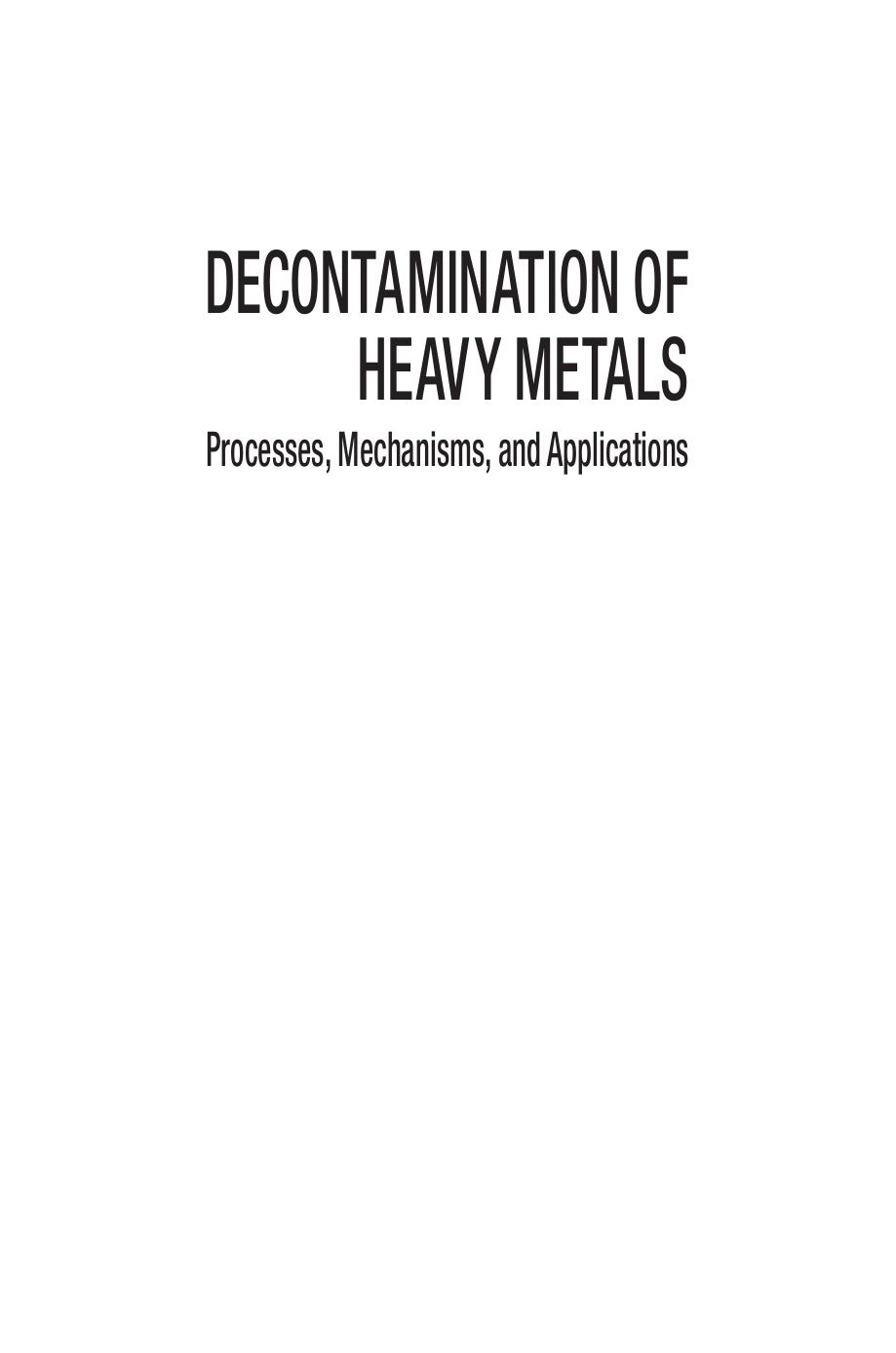 Decontamination of heavy metals : processes, mechanisms, and applications by Jiaping Paul Chen