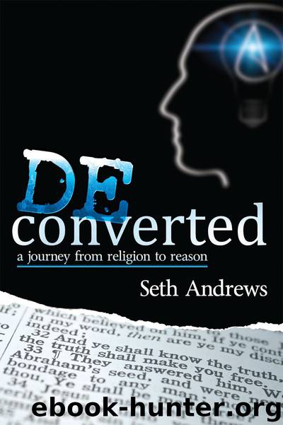 Deconverted: A Journey from Religion to Reason by Seth Andrews