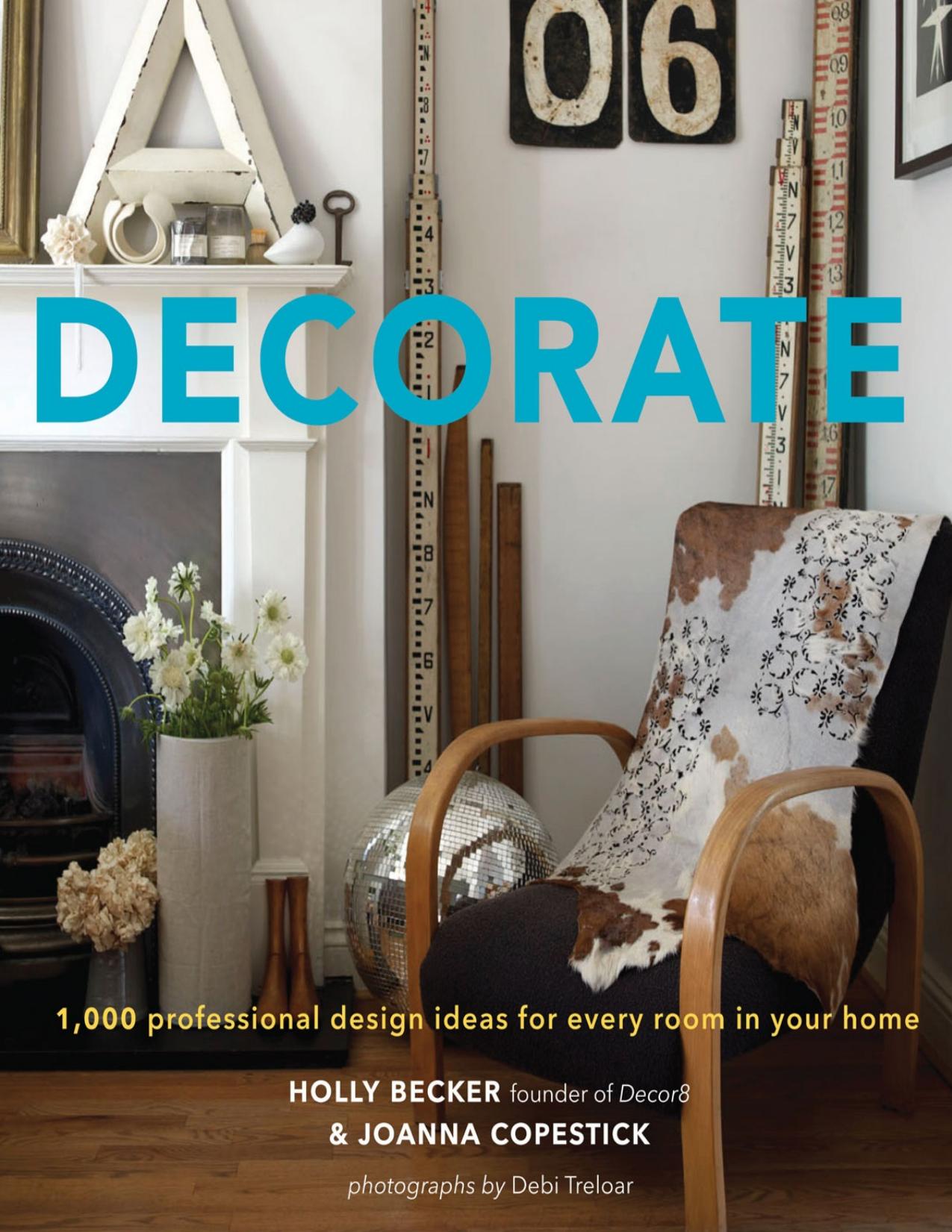 Decorate: 1,000 Design Ideas for Every Room in Your Home - PDFDrive.com by Holly Becker