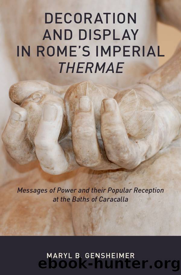 Decoration and Display in Rome's Imperial Thermae by Maryl B. Gensheimer;