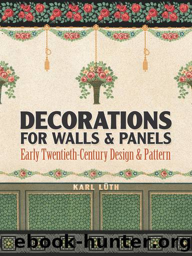 Decorations for Walls and Panels: Early Twentieth-Century Design & Pattern by Karl Lüth