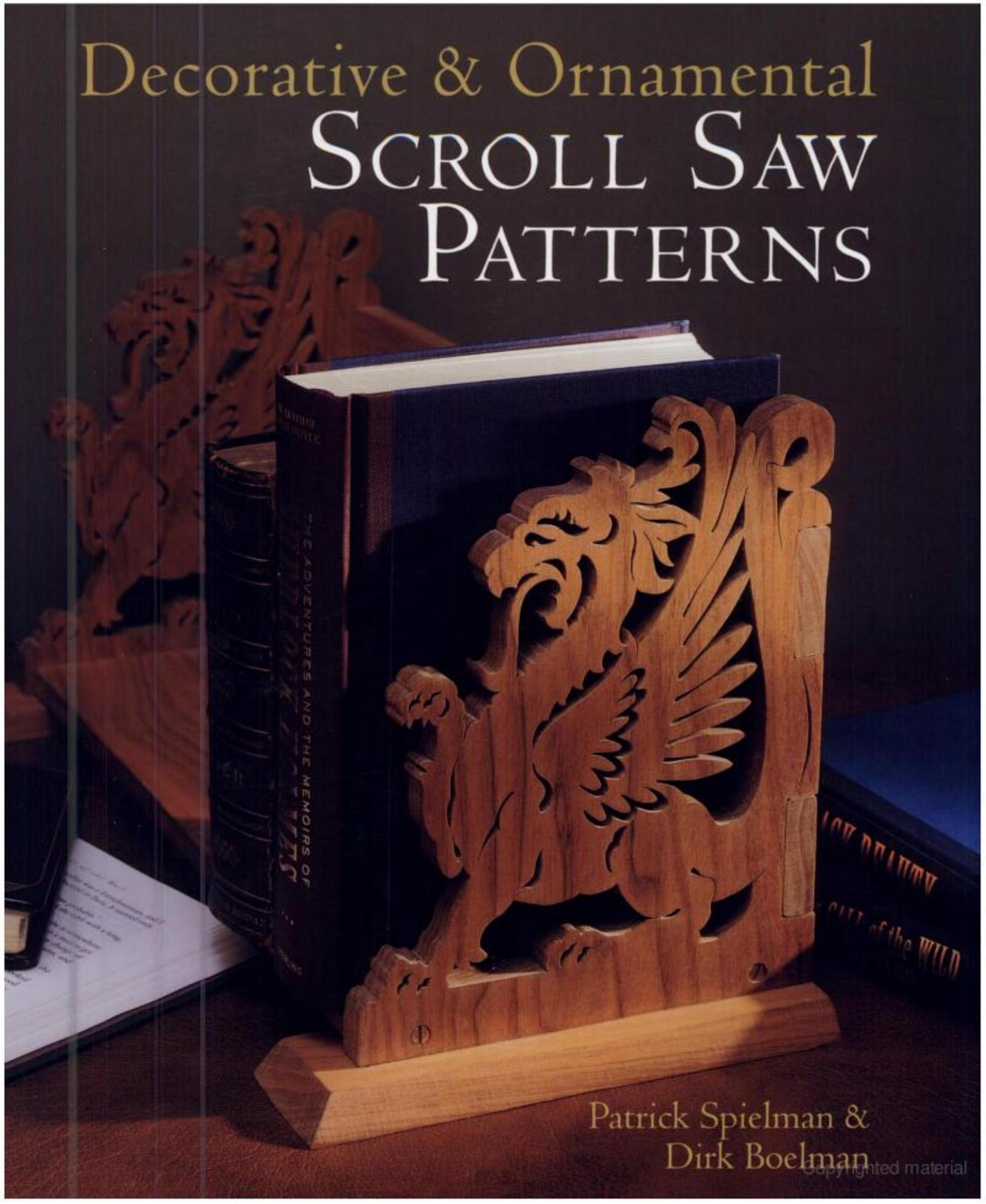Decorative & Ornamental Scroll Saw Patterns by Patrick Spielman Dirk Boelman