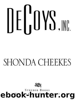 Decoys, Inc. by Shonda Cheekes