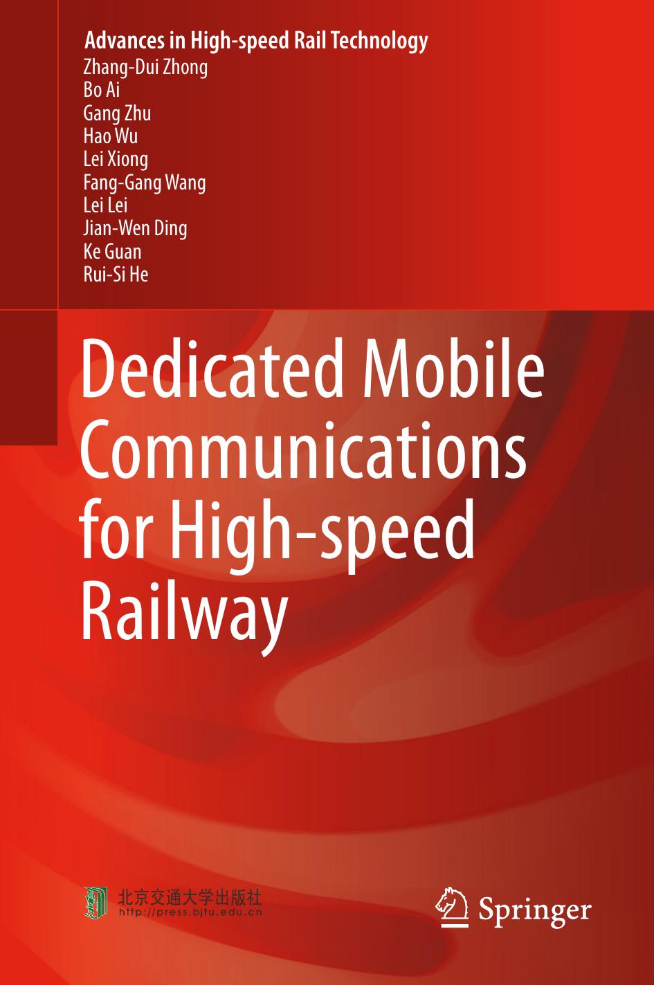 Dedicated mobile communications for high-speed railway by Ai Bo; Wu Hao; Xiong Lei; Zhong Zhang-Dui; Zhu Gang