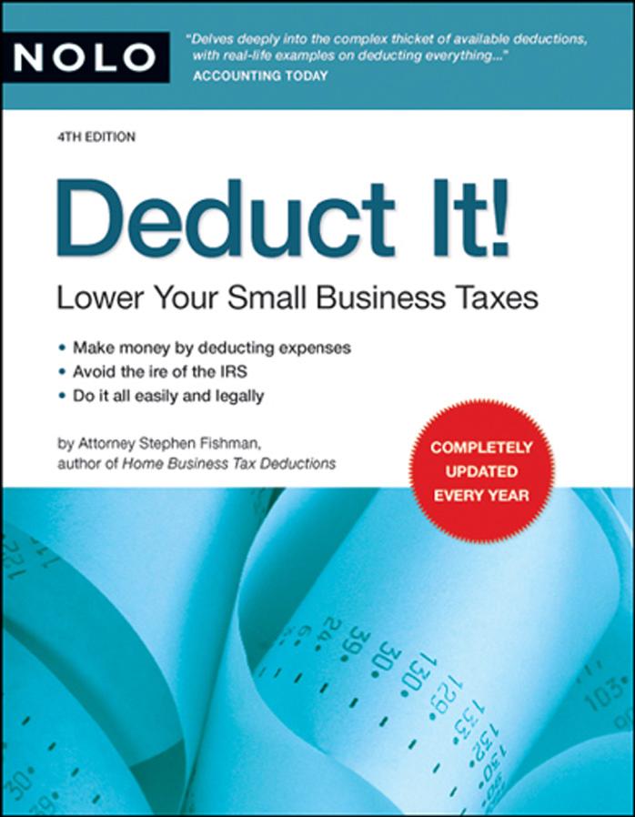Deduct It! Lower Your Small Business Taxes by Stephen Fishman