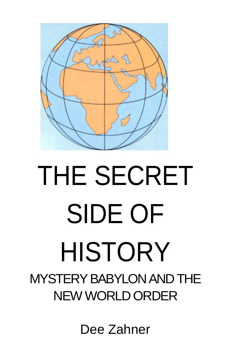 Dee Zahner - The Secret Side of History by Mystery Babylon & the New World Order