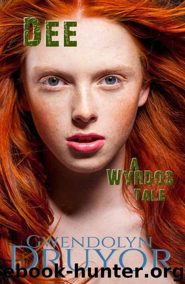 Dee: A Wyrdos Tale by Druyor Gwendolyn