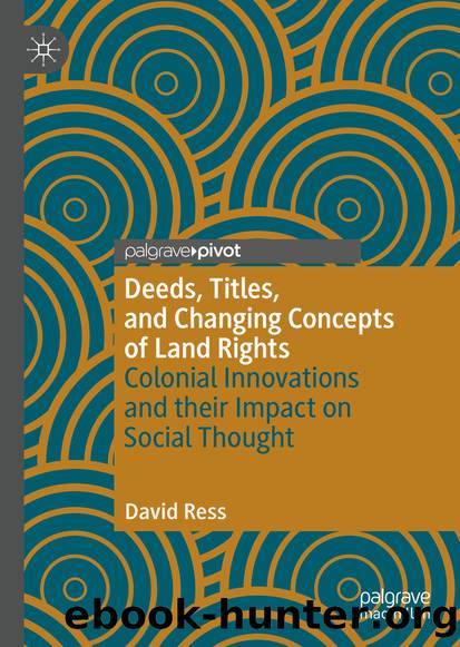 Deeds, Titles, and Changing Concepts of Land Rights by David Ress