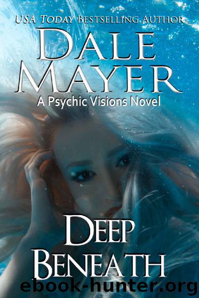 Deep Beneath: A Psychic Vision Novel by Dale Mayer