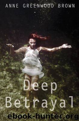 Deep Betrayal (Lies Beneath #2) by Anne Greenwood Brown