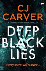 Deep Black Lies by CJ Carver