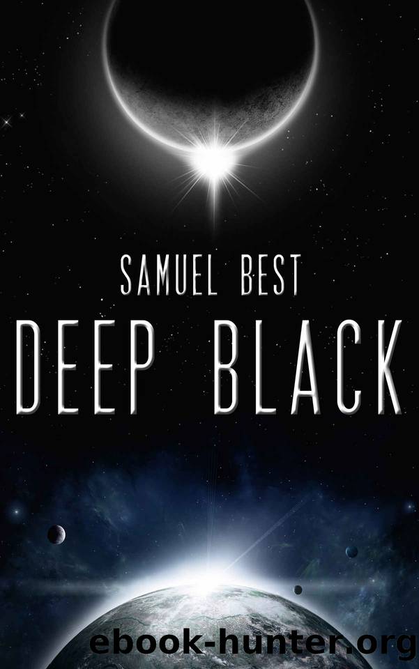 Deep Black: A Near Earth Second Contact Colonization Odyssey (Infinite Sky Book 2) by Samuel Best
