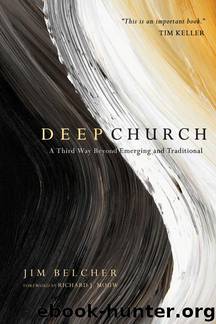 Deep Church: A Third Way Beyond Emerging and Traditional by Belcher Jim