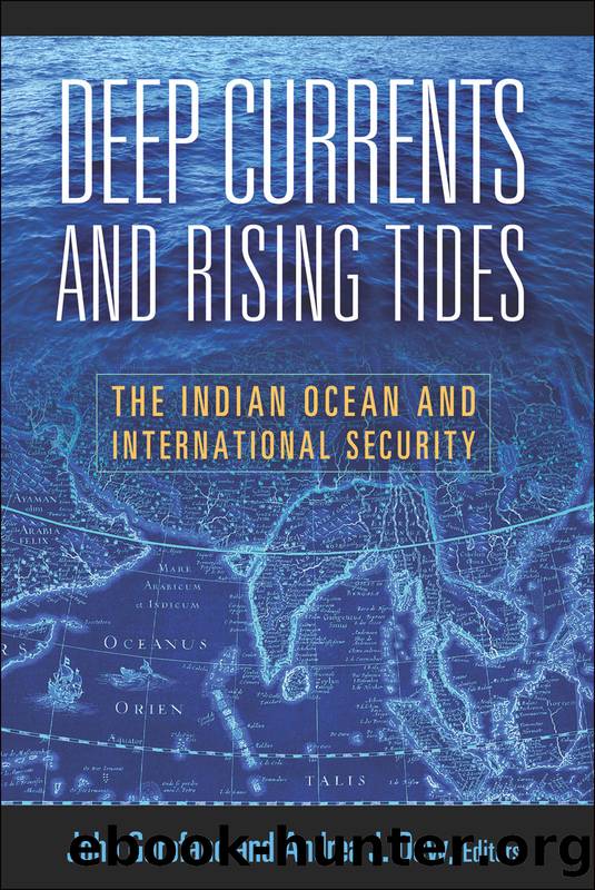 Deep Currents and Rising Tides: The Indian Ocean and International Security by John Garofano & Andrea J. Dew