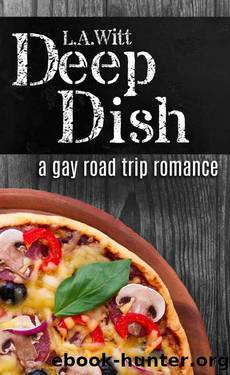Deep Dish: A Gay Road Trip Romance by L.A. Witt