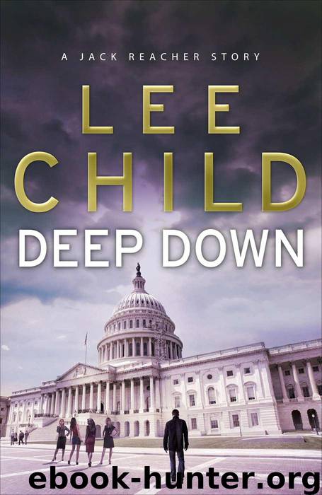 Deep Down - Jack Reacher Short Story 02 by Lee Child