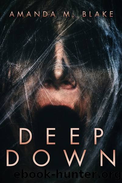 Deep Down by Amanda M. Blake